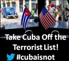 Call For The United States To Remove Cuba From The List Of State Sponsor Of Terrorism
