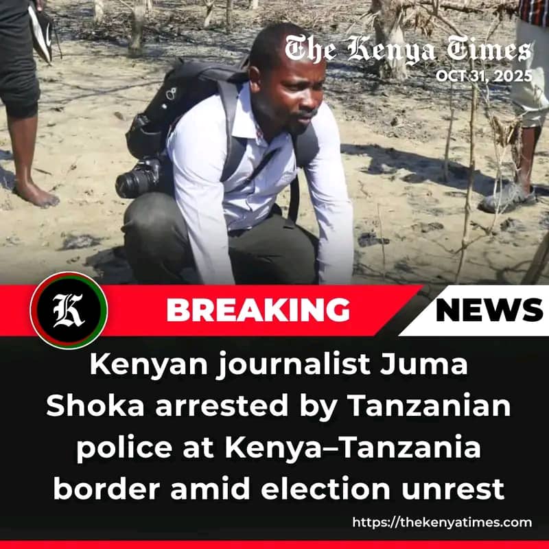 Kenyan journalist Juma Shoka arrested at Kenya–Tanzania Border: Stark reminder of East Africa’s deepening war on press freedom
